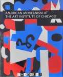 Judith A. Barter, e.a. - American Modernism at The Art Institute of Chicago. From World War I to 1955