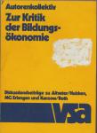 Autorenkollektiv (onder andere Altvater en Huisken) - Zur Kritik der Bildungsökonomie, 1974