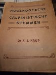 Krop Dr F J - Hugenootsche en Calvinistische stenmmen