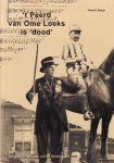 Frans E. Banga, - Peerd van Ome Loeks is dood / Het ware verhaal en andere verhalen uit het Groninger verleden.