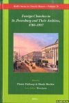 Holtrop, Pieter & Henk Slechte - Foreign Churches in St. Petersburg and Their Archives, 1703-1917
