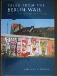 Katona, Marianna S. - Tales from the Berlin Wall / Recollections of Frequent Crossings
