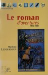 Matthieu Letourneux - Le roman d'aventures 1870-1930