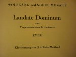 Mozart. W.A. (1756 – 1791) - Laudate Dominum; aus ,,Vesperae solennes de confessore"; fur Sopran, Chor, Orchester und Orgel; KV 339;  Klavierauszug