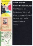 Oldewarris, Hans - Liefde voor de Hollandse bouwkunst. Architectuur en toegepaste kunst bij Uitgeversmaatschappij Kosmos 1923-1960