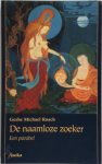Michael Roach, John Riedijk - De naamloze zoeker een boeddhistische parabel