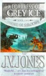 J.V Jones - A fortress of Grey ice