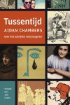 Aidan Chambers - Tussentijd over het schrijven voor jongeren