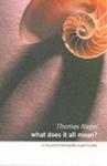 Nagel, Thomas - What Does It All Mean? A Very Short Introduction to Philosophy.