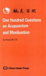 Dong Zhi Lin - One hundred questions on acupuncture and moxibustion Dong Zhi Lin - One hundred questions on acupuncture and moxibustion