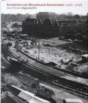 WENDT, DAVE. - Academie van Bouwkunst Amsterdam 1908-2008.
