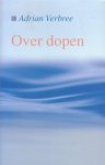 Verbree, Adrian - Over dopen