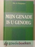 Vergunst, Ds. A. - Mijn genade is u genoeg --- 52 meditaties