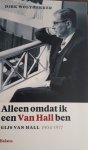 WOLTHEKKER, Dirk - Alleen omdat ik een Van Hall ben / Gijs van Hall 1904-1977