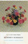 Linden-Nijdam, E.J. van der - Bloemen schikken, planten verzorgen en kruiden kweken Linden-Nijdam, E.J. van der - Bloemen schikken, planten verzorgen en kruiden kweken