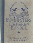 Bungenberg de Jong, R. en I. Sillevis-Stants (bewerking) - Padvindsters Liederenbundel