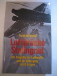 F Kurowski - Luftbrücke Stalingrad   Die traödie der Luftwaffe und der Untergang der 6.Armee