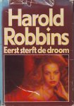 Robbins, Harold - Eerst sterft de droom