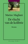 Marino Magliani - De vlucht van de kolibrie