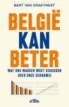 Bart Van Craeynest - België kan beter Wat ons wakker moet schudden over onze economie