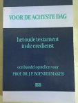 Boendermaker, Prof. Dr. J.P. - Voor de achtste dag; het oude testament in de eredienst; een bundel opstellen ter gelegenheid van zijn 65e verjaardag
