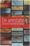 Frederik H. Kreuger - De Arrestatie Van Een Meestervervalser