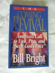 Bright Bill - The coming revival : America's call to fast, pray, and seek God's face