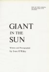 O'Riley, Ivan. - Giant in the sun  - written and photographed by Ivan O'Riley.
