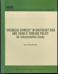 Leo Suryadinata - Overseas Chinese  in Southeast Asia and China's foreign policy : an interpretative essay