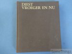 Jos Philippen. - Diest vroeger en nu. Diest, Deurne, Kaggevinne, Molenstede, Schaffen, Webbekom. [Nr 206 van 250 genummerde exemplaren].