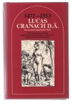 Jahn, Johannes - Lucas Cranach der Ältere (1472-1553). Das gesamte graphische Werk