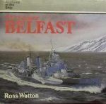 Watton, Ross. - The Cruiser HMS Belfast Anatomy of the Ship
