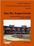 A. Wegemund - Das Bw Angermünde: das Bahnbetriebswerk der Uckermark und seine Fahrzeuge
