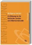 Zwickel, Wolfgang - Einführung in die biblische Landes- und Altertumskunde
