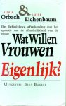 Susie Orbach, Luise Eichenbaum - Wat willen vrouwen eigenlijk