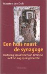 Dulk, Maarten den - Een huis naast de synagoge. Herlezing van de brief aan Timoteüs met het oog op de gemeente