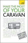 McCabe, Rob - Make the Most of Your Caravan: Teach Yourself