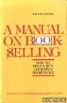 Hale, Robert & D Allan Marshall & Jerry N. Showalter - A manual on bookselling. How to open & run your own bookstore Hale, Robert & D Allan Marshall & Jerry N. Showalter - A manual on bookselling. How to open & run your own bookstore