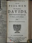 Camphuysen, (Camphuyzen,) Dirck Rafaelsz - D.R. Kamphuyzens Stichtelyke rymen, om te lezen of te zingen in IV. deelen. : Met veele wyzen op nieuws vermeerdert Waarbij: Uytbreyding over de Psalmen des Propheten Davids / na de fransche dicht-mate van C. Marot en T. de Beze ; door Diderik...