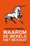 Markus Gabriel - Waarom de wereld niet bestaat