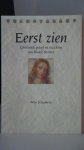 Schuwirth, Wim - Eerst zien. Christelijk geloof en inzichten van Rudolf Steiner.