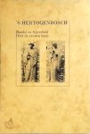 Diverse auteurs - 's Hertogenbosch Handel En Nijverheid door de eeuwen heen
