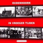 Lenie van Oostende-Kwak - Oudenhoorn in vroeger tijden deel 1