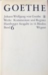 Goethe, Johann Wolfgang von - Werke Kommentare und Register (Goethes Werke) Band 6 / Hamburger Ausgabe