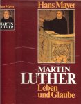 Mayer, Hans .. Umschlag und Einbandgestaltung  E. Gebhardt rijk geillustreerd - Martin Luther: Leben und Glaube