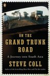 Steve Coll - On the Grand Trunk Road A Journey into South Asia