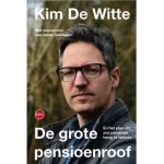 Kim de Witte - De grote pensioenroof