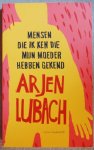 Lubach, Arjen - Mensen die ik ken die mijn moeder hebben gekend Lubach, Arjen - Mensen die ik ken die mijn moeder hebben gekend
