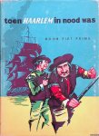 Prins, Piet - Toen Haarlem in nood was I