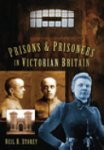 Neil R. Storey - Prisons and Prisoners in Victorian Britain